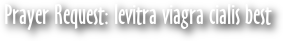 Prayer Request: levitra viagra cialis best